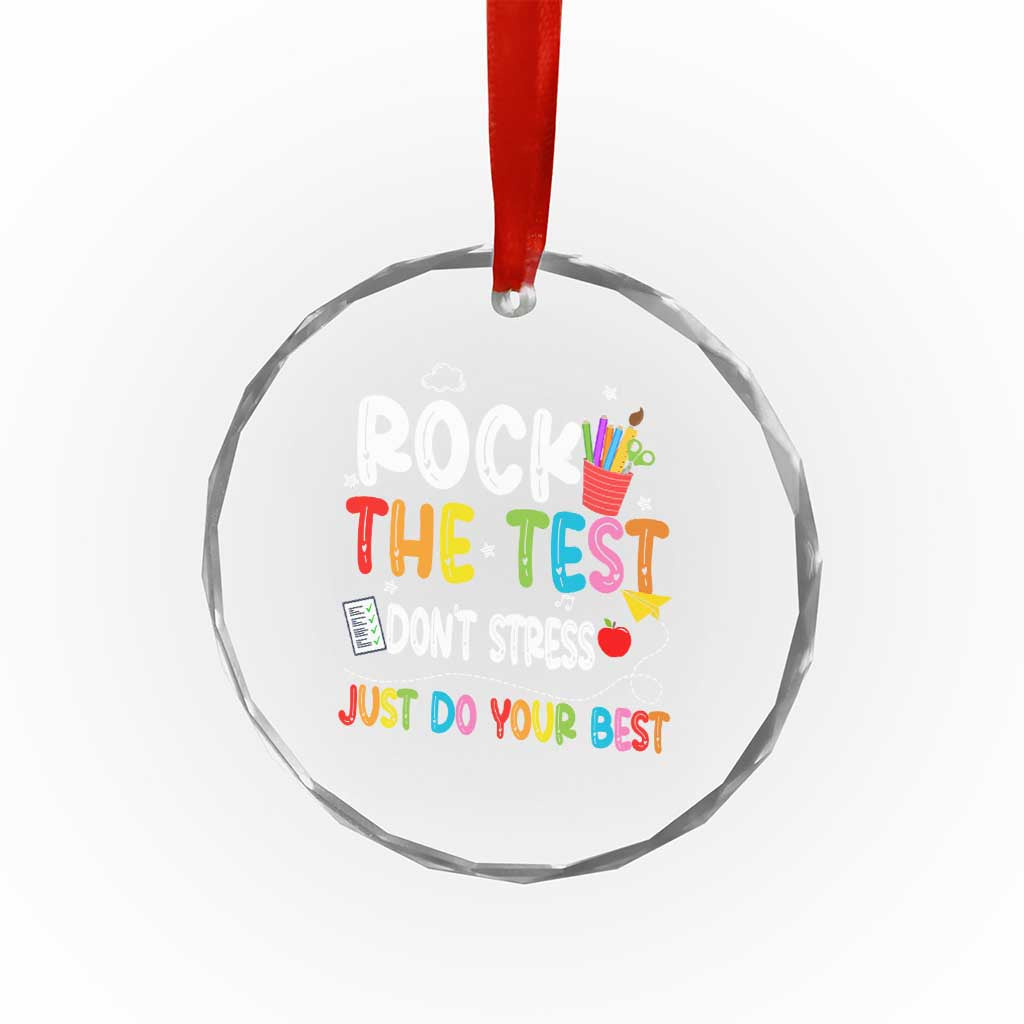 Rock The Test Day Crystal Glass Ornament Teacher Exam Testing Outfit Just Do Your Best TS10 Print Your Wear