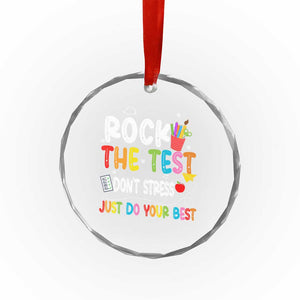 Rock The Test Day Crystal Glass Ornament Teacher Exam Testing Outfit Just Do Your Best TS10 Print Your Wear