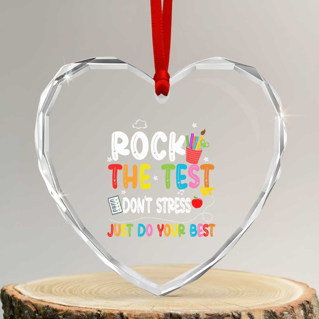 Rock The Test Day Heart Crystal Glass Ornament Teacher Exam Testing Outfit Just Do Your Best TS10 Transparent Glass 3'' Heart Print Your Wear