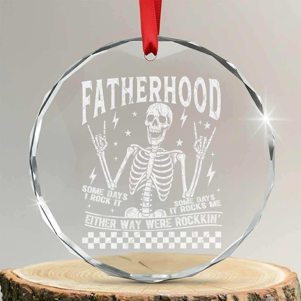 Rockin' Fatherhood Skeleton Crystal Glass Ornament Funny Dad Life Quote Gift for Fathers Day TS02 Transparent Glass 3'' Circle Print Your Wear
