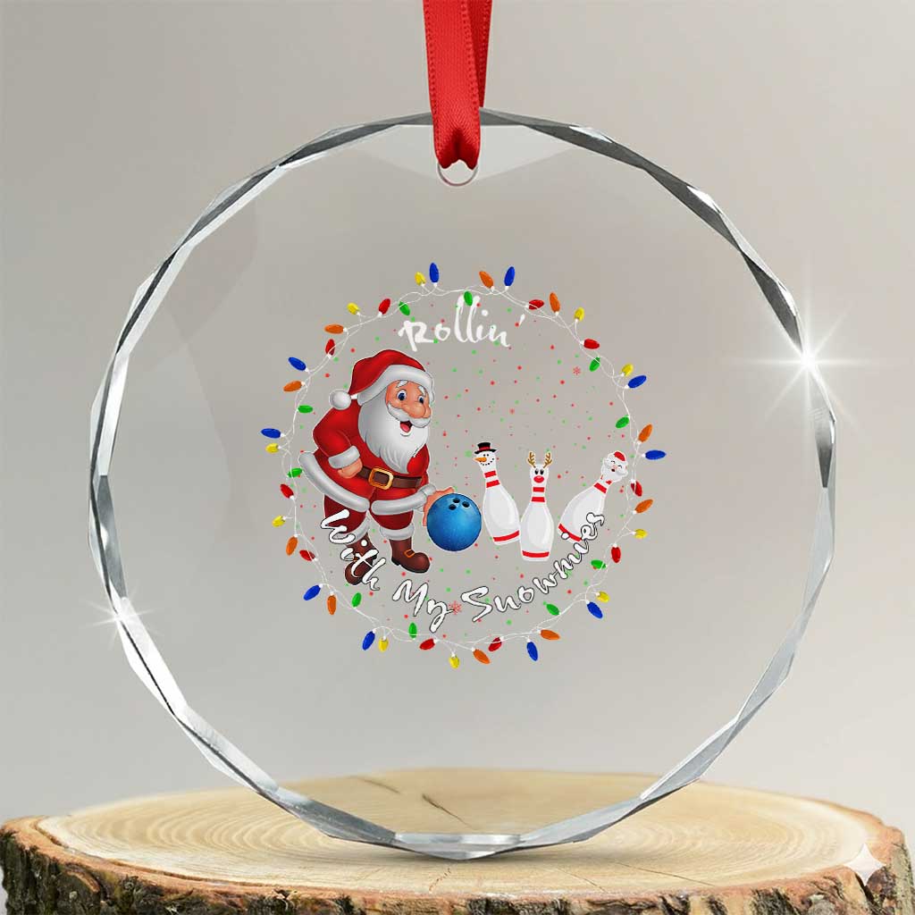 Rollin With My Snowmies Crystal Glass Ornament Bowling Xmas Gift TS12 Transparent Glass 3'' Circle Print Your Wear