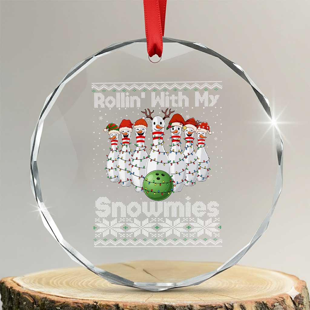 Rollin With My Snowmies Crystal Glass Ornament Funny Christmas Bowling Ugly Sweater Gift TS12 Transparent Glass 3'' Circle Print Your Wear