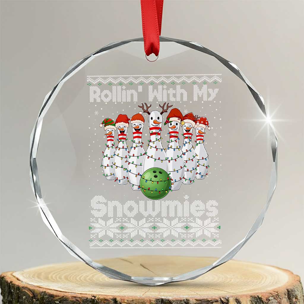 Rollin With My Snowmies Crystal Glass Ornament Funny Christmas Bowling Ugly Sweater Gift TS12 Transparent Glass 3'' Circle Print Your Wear