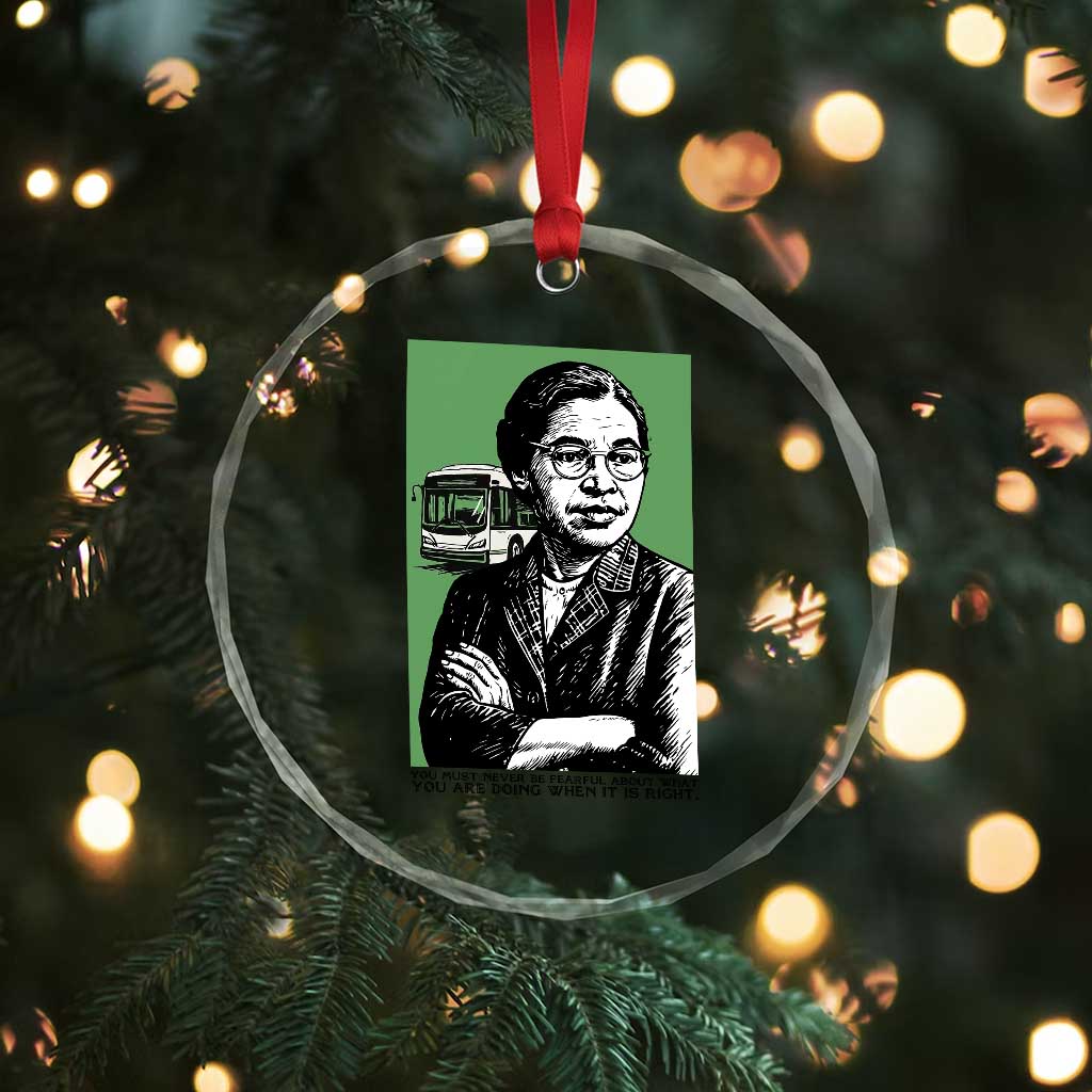 Rosa Parks Quote Crystal Glass Ornament Never Be Fearful When It Is Right TS12 Print Your Wear