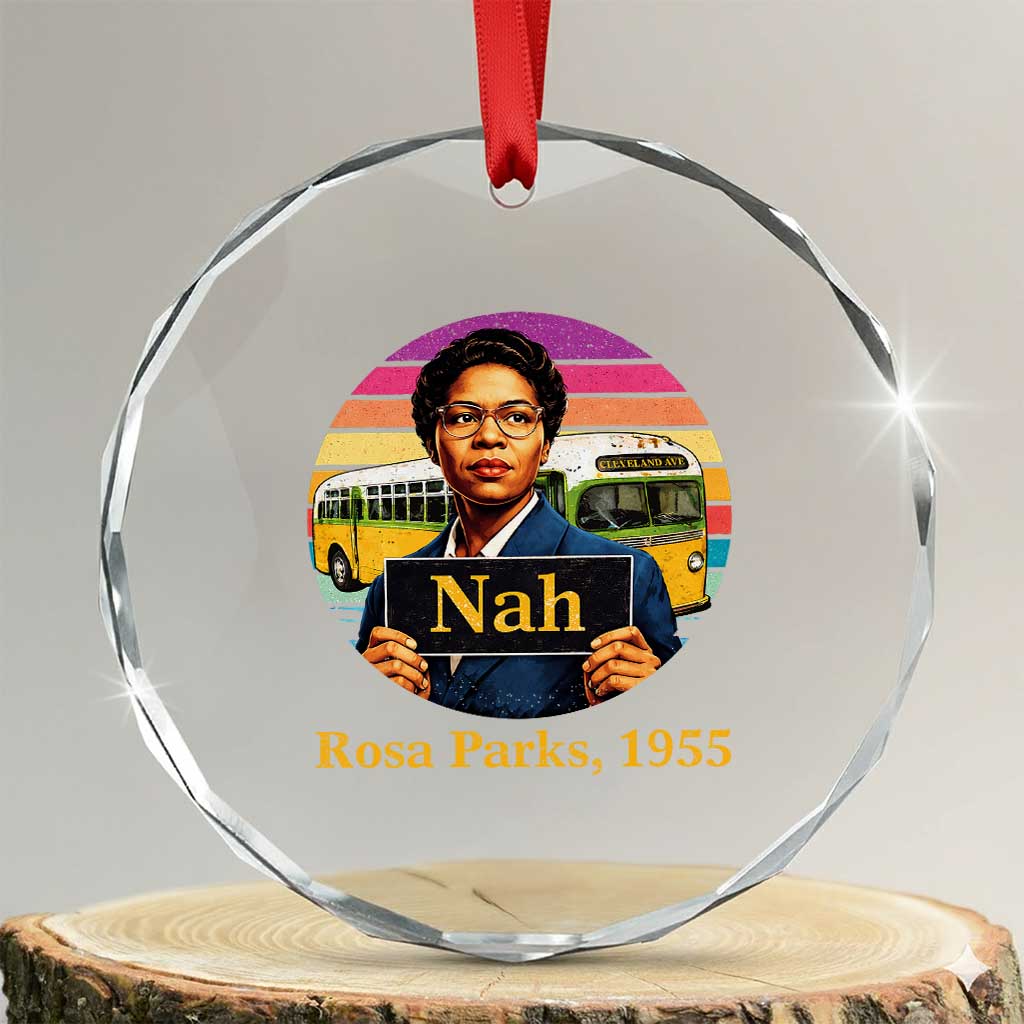 Rosa Parks Quote Crystal Glass Ornament The Only Tired I Was Was Tired Of Giving In TS12 Transparent Glass 3'' Circle Print Your Wear