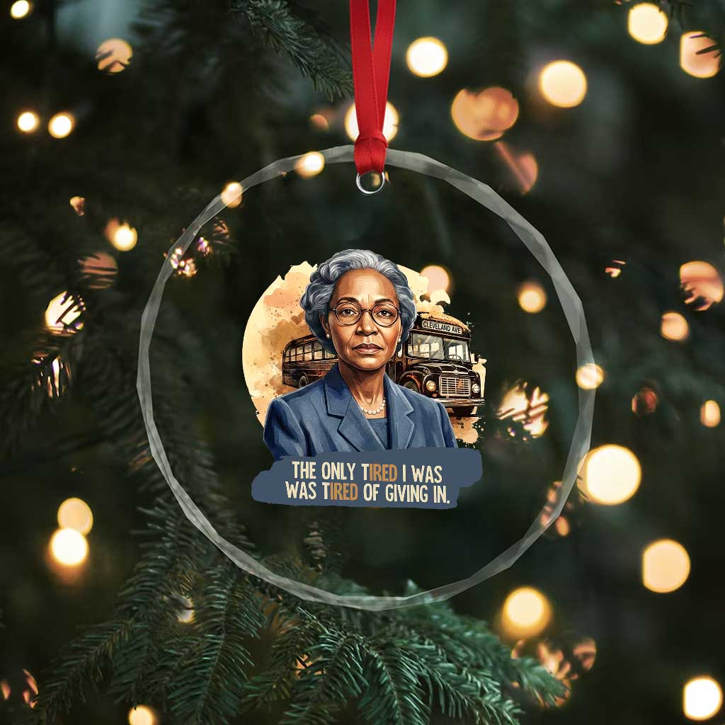 Rosa Parks Tired Of Giving In Crystal Glass Ornament Civil Rights Activist TS12 Print Your Wear