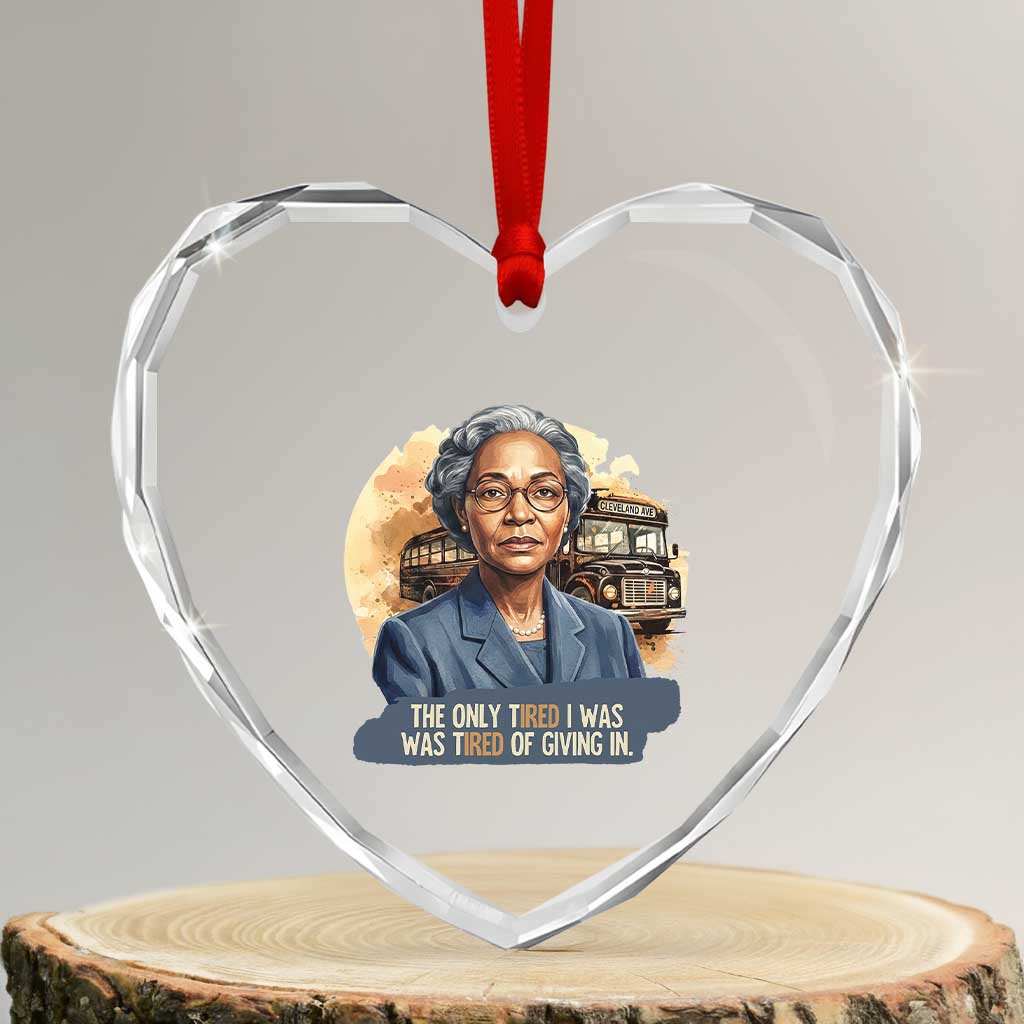 Rosa Parks Tired Of Giving In Heart Crystal Glass Ornament Civil Rights Activist TS12 Transparent Glass 3'' Heart Print Your Wear