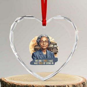Rosa Parks Tired Of Giving In Heart Crystal Glass Ornament Civil Rights Activist TS12 Transparent Glass 3'' Heart Print Your Wear