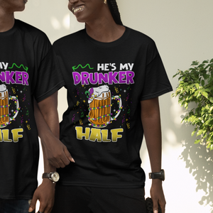 Funny Mardi Gras Drinking Couple Matching T Shirt He's My Drunker Half TS02 Printyourwear