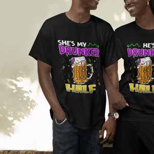 Funny Mardi Gras Drinking Couple Matching T Shirt She's My Drunker Half TS02 Printyourwear