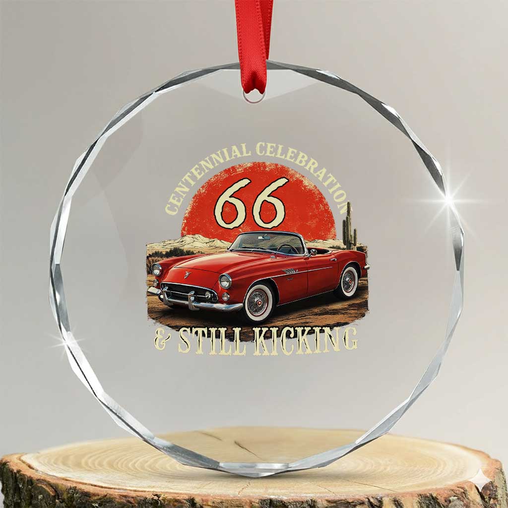 Route Highway 66 100 Years Anniversary Crystal Glass Ornament Centennial Celebration And Still Kicking Mother Road TS11 Transparent Glass 3'' Circle Print Your Wear