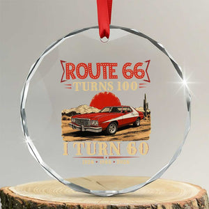 Route Highway 66 Turns 100 I Turn 60 Crystal Glass Ornament Vintage 1966 Road Sign 60th Birthday Muscle Car Lover Gift