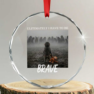 Sad Punch Monkey Crystal Glass Ornament Ultimately I Have To Be Brave TS14 Transparent Glass 3'' Circle Print Your Wear