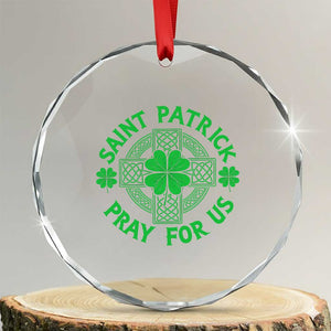 Saint Patrick Pray For Us Crystal Glass Ornament St Patricks Day Celtic Cross TS12 Transparent Glass 3'' Circle Print Your Wear
