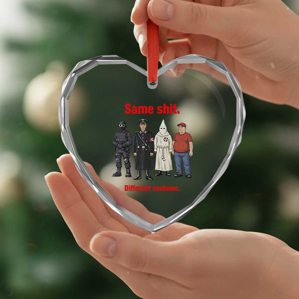 Same Shit Different Costume Heart Crystal Glass Ornament Political Satire Anti Fascist TS02 Print Your Wear