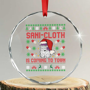 Sani-cloth Is Coming To Town Crystal Glass Ornament Funny Nurse Christmas TS14 Transparent Glass 3'' Circle Print Your Wear