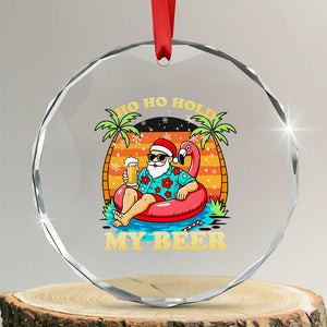 Santa Beer Christmas Crystal Glass Ornament Ho Ho Ho My Beer TS14 Transparent Glass 3'' Circle Print Your Wear