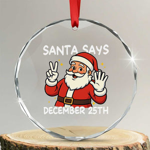 Santa Christmas December 25 Crystal Glass Ornament TS14 Transparent Glass 3'' Circle Print Your Wear
