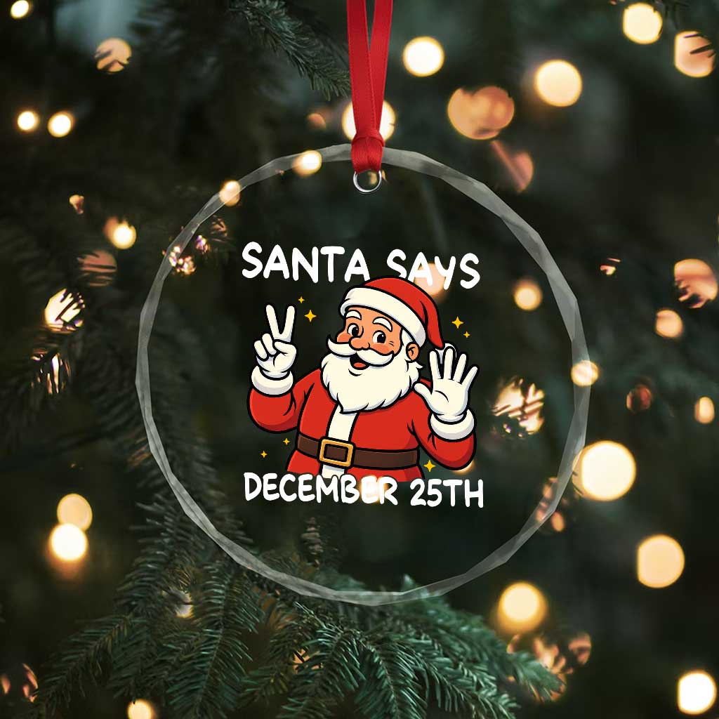 Santa Christmas December 25 Crystal Glass Ornament TS14 Print Your Wear