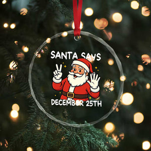 Santa Christmas December 25 Crystal Glass Ornament TS14 Print Your Wear