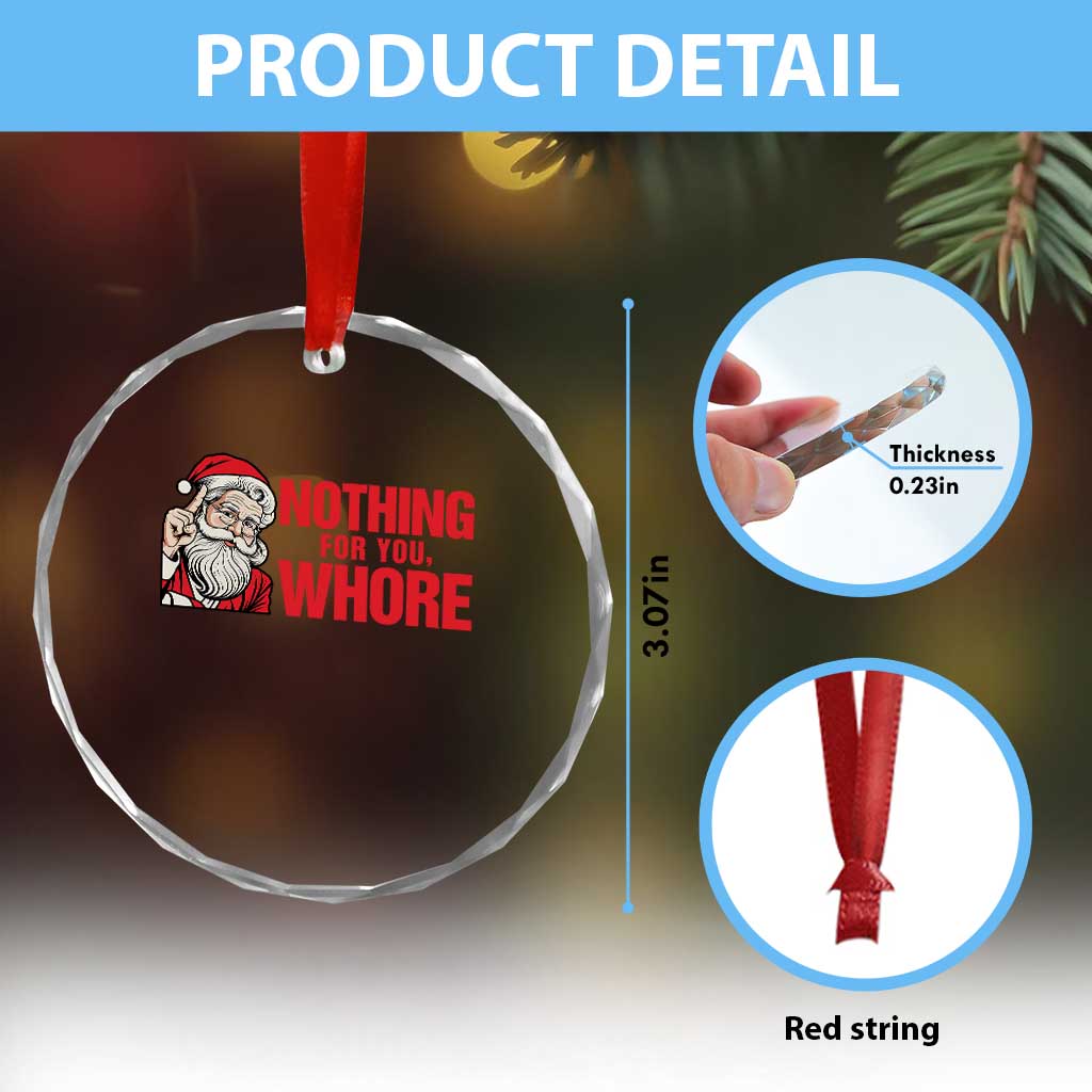 Santa Christmas Meme Crystal Glass Ornament Nothing For You Whore TS14 Print Your Wear