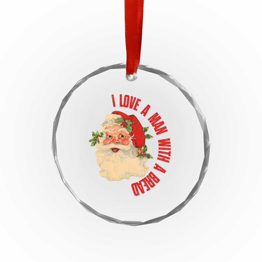 Santa Crystal Glass Ornament Fun Retro I Love A Man With A Beard TS10 Print Your Wear