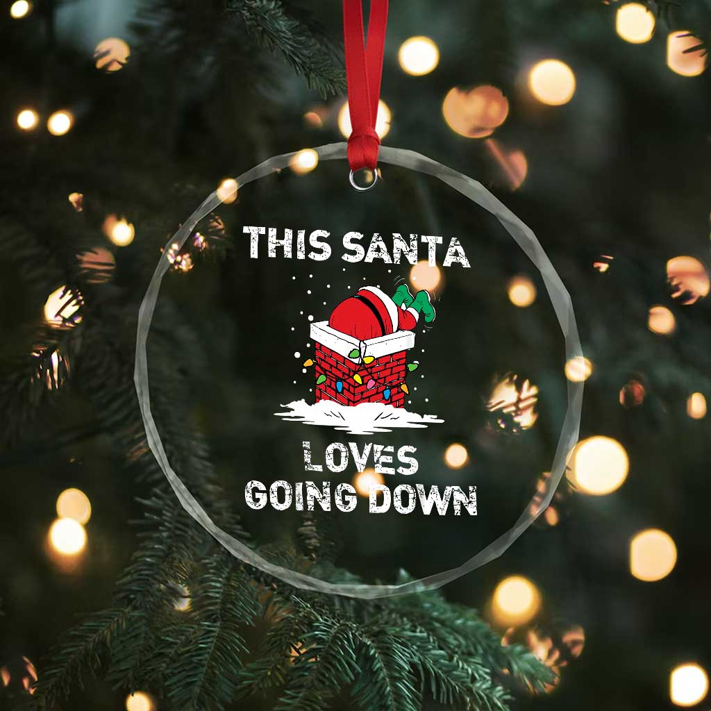Santa Crystal Glass Ornament Funny This Santa Loves Going Down TS10 Print Your Wear