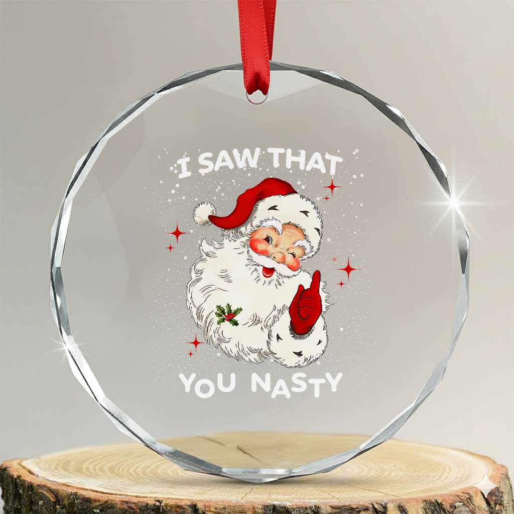 Santa Crystal Glass Ornament Vintage I Saw That You Naughty TS10 Transparent Glass 3'' Circle Print Your Wear