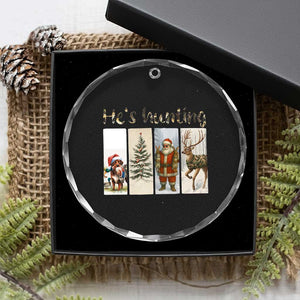 Santa Funny Xmas Hunter Look Crystal Glass Ornament He Is Hunting TS12 Print Your Wear