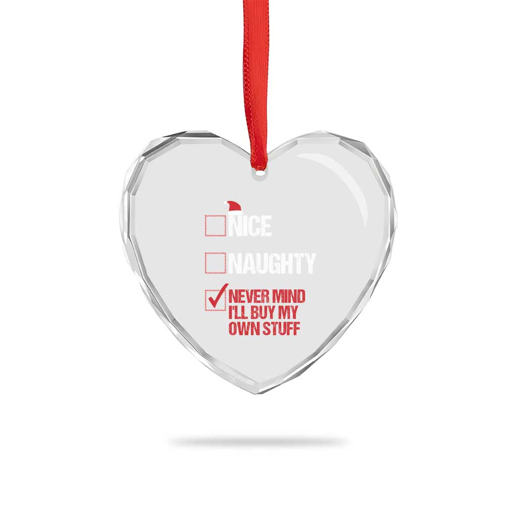 Santa Heart Crystal Glass Ornament Nice Naughty Never Mind I'll Buy My Own Stuff Xmas List TS10 Print Your Wear