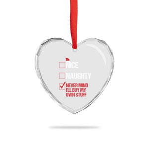 Santa Heart Crystal Glass Ornament Nice Naughty Never Mind I'll Buy My Own Stuff Xmas List TS10 Print Your Wear