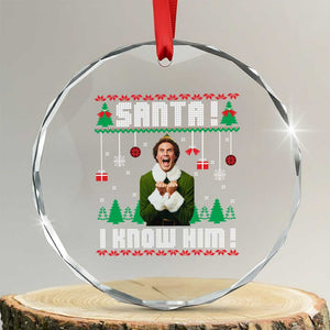 Santa I Know Him Crystal Glass Ornament Funny Elf Christmas TS14 Transparent Glass 3'' Circle Print Your Wear