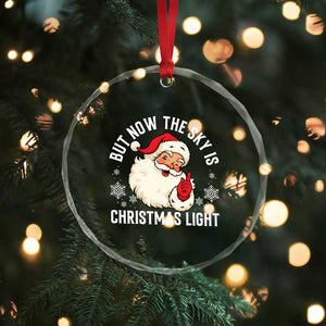 Santa Opalite Christmas Crystal Glass Ornament But Now The Sky Is Xmas Light TS14 Print Your Wear