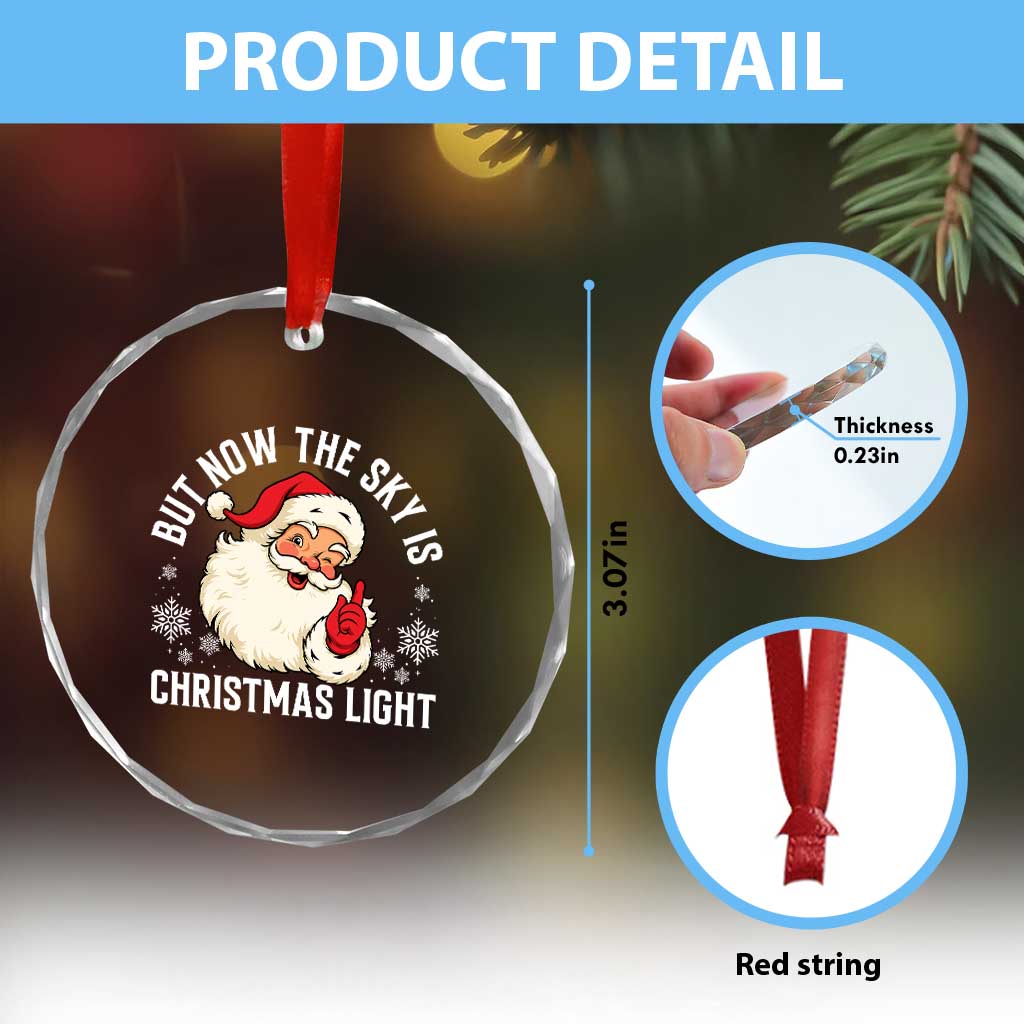 Santa Opalite Christmas Crystal Glass Ornament But Now The Sky Is Xmas Light TS14 Print Your Wear