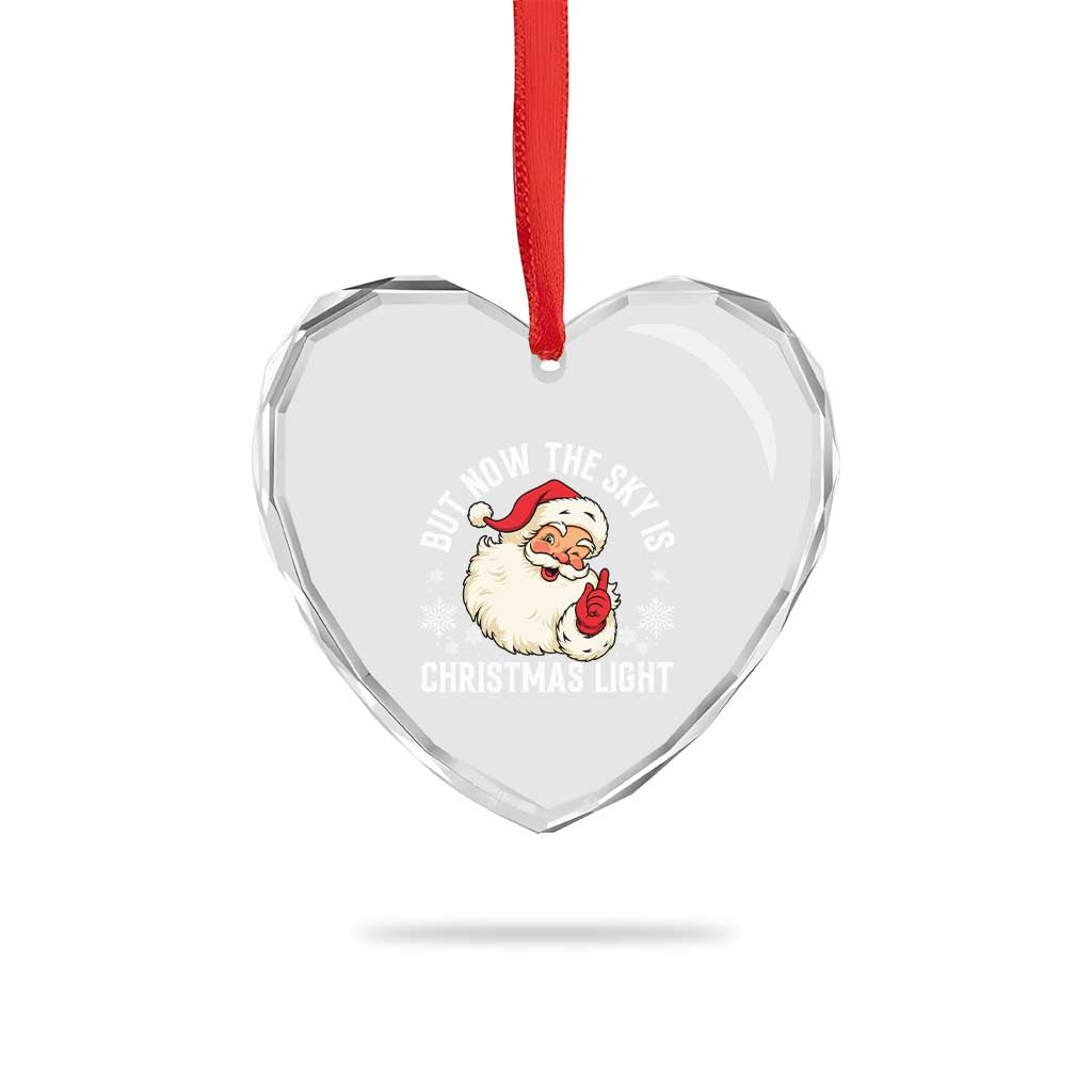 Santa Opalite Christmas Heart Crystal Glass Ornament But Now The Sky Is Xmas Light TS14 Print Your Wear