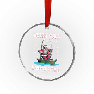 Santa Xmas Boat Fishing Crystal Glass Ornament We Fish You A Merry Xmas Fisherman TS02 Print Your Wear