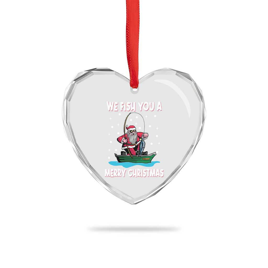 Santa Xmas Boat Fishing Heart Crystal Glass Ornament We Fish You A Merry Xmas Fisherman TS02 Print Your Wear