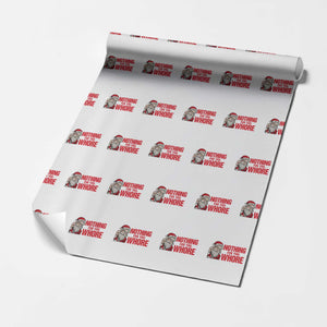 Santa Xmas Meme Wrapping Paper Roll Nothing For You Whore TS14 White Print Your Wear