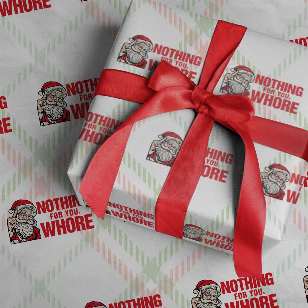 Santa Xmas Meme Wrapping Paper Roll Nothing For You Whore TS14 Christmas Plaid Print Your Wear