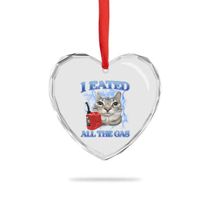 Sarcastic Cat Meme Heart Crystal Glass Ornament I Eated All The Gas Gen Z Humor Bootleg TS10 Print Your Wear
