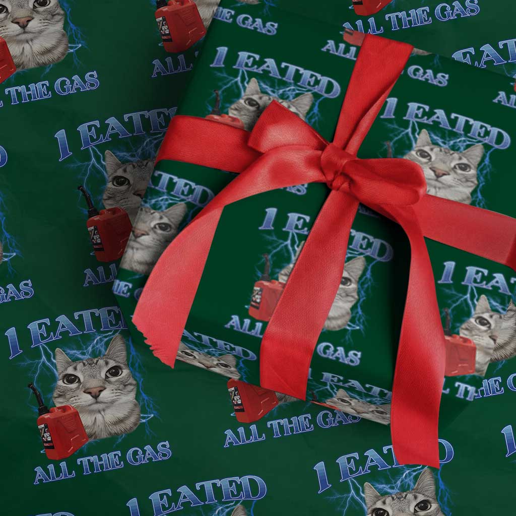 Sarcastic Cat Meme Wrapping Paper Roll I Eated All The Gas Gen Z Humor Bootleg TS10 Green Print Your Wear