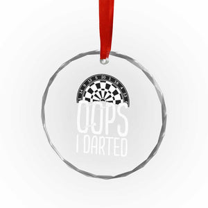 Sarcastic Dartist Gift Crystal Glass Ornament Funny Oops I Darted Darts Lover TS12 Print Your Wear