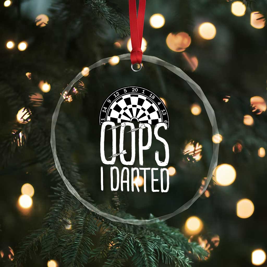 Sarcastic Dartist Gift Crystal Glass Ornament Funny Oops I Darted Darts Lover TS12 Print Your Wear