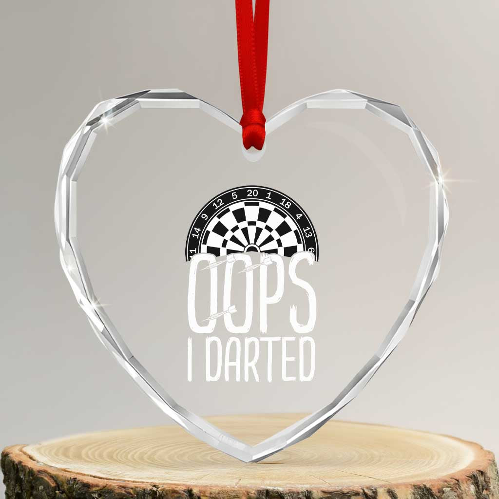 Sarcastic Dartist Gift Heart Crystal Glass Ornament Funny Oops I Darted Darts Lover TS12 Transparent Glass 3'' Heart Print Your Wear