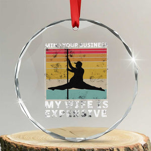 Sarcastic Husband Crystal Glass Ornament Retro Mind Your Business My Wife Is Expensive TS10 Transparent Glass 3'' Circle Print Your Wear