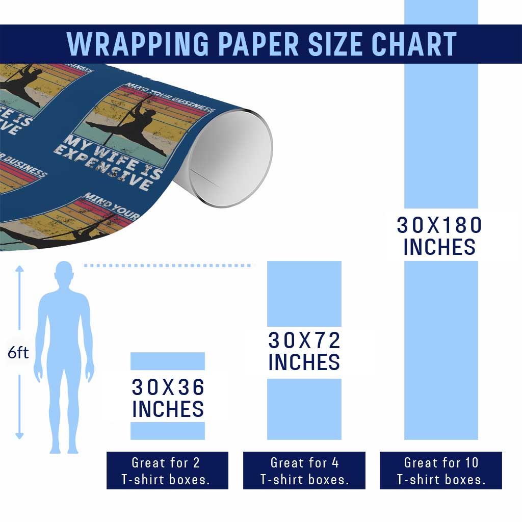Sarcastic Husband Wrapping Paper Roll Retro Mind Your Business My Wife Is Expensive TS10 Print Your Wear