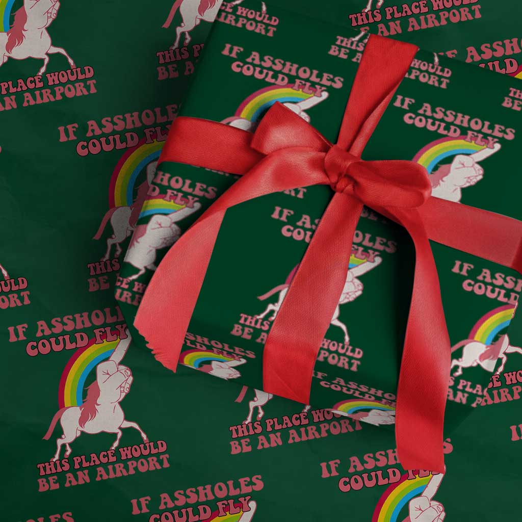 Sarcastic Quotes Wrapping Paper Roll If Assholes Could Fly This Place Would Be An Airport Gag Asshole Joke TS02 Green Print Your Wear