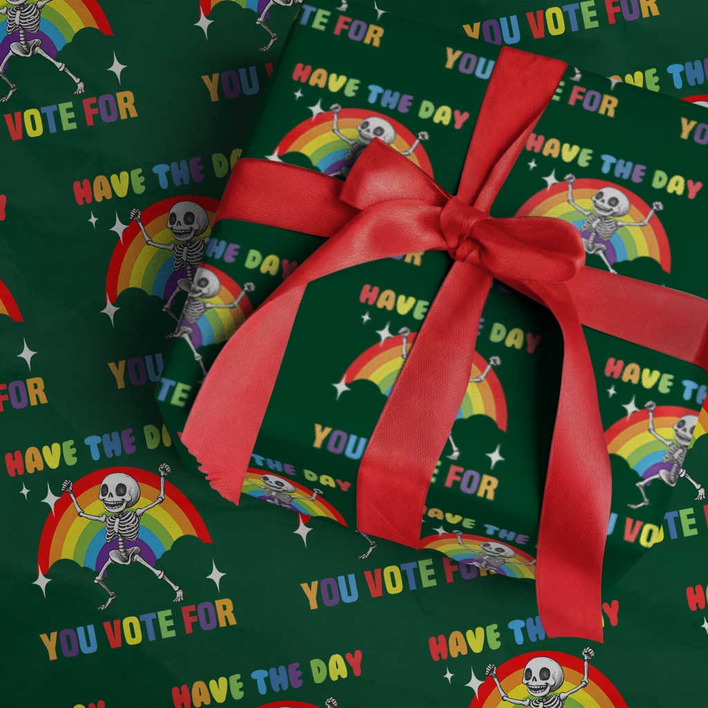 Sarcastic Skeleton Wrapping Paper Roll Have The Day You Voted For TS02 Green Print Your Wear