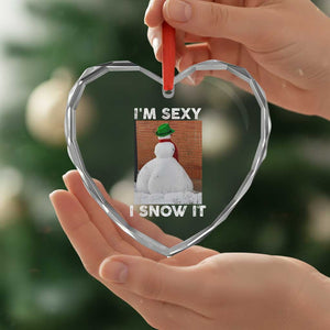 Sarcastic Snowman Heart Crystal Glass Ornament Funny Christmas I'm Sexy and I Snow It TS10 Print Your Wear