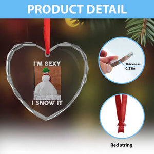 Sarcastic Snowman Heart Crystal Glass Ornament Funny Christmas I'm Sexy and I Snow It TS10 Print Your Wear